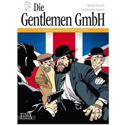 Die Gentlemen GmbH - Gesamtausgabe / Heldenlegenden und miese Wetten, Belletristik von Alfredo Castelli, Ferdinando Tacconi