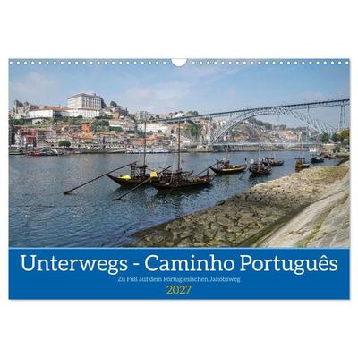 Unterwegs - Caminho Português. Zu Fuß auf dem Portugiesischen Jakobsweg (Wandkalender 2027 DIN A3 quer), CALVENDO Monatskalender