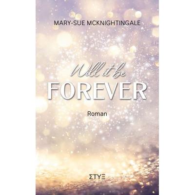 Will it be Forever, Taschenbuch von Mary-Sue McKnightingale, BoD – Books on Demand, 978-3-7543-1127-1