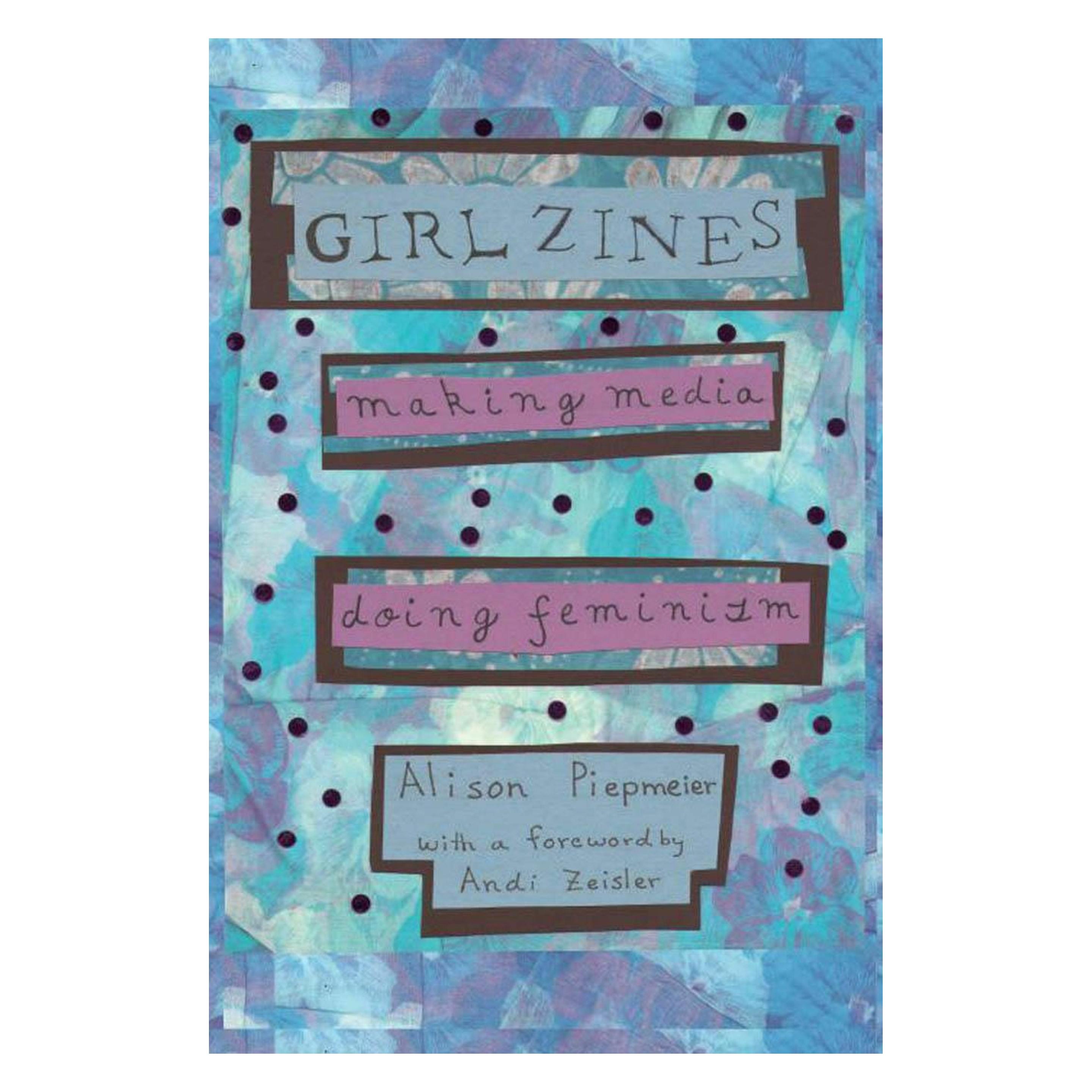 New York University Girl Zines: Making Media, Doing Feminism (Englisch, Alison Piepmeier) (45807414)