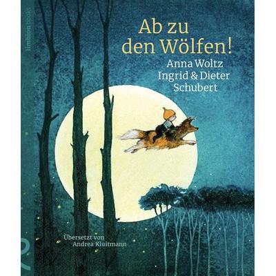 Ab zu den Wölfen!, Gebundene Ausgabe von Anna Woltz, Limbion, 978-3-910549-12-8