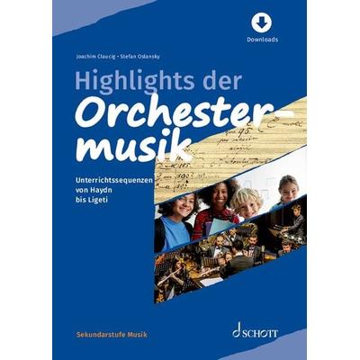 Highlights der Orchestermusik, Taschenbuch von Joachim Claucig,Stefan Oslansky, Schott Music, 978-3-7957-3265-3