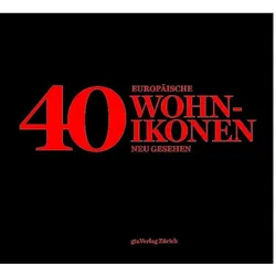 40 europäische Wohnikonen neu gesehen, Fachbücher von Lukas Felder, Felix Jerusalem, Franziska Felber, Michael Charpi/é, Arthur Felder R////egg