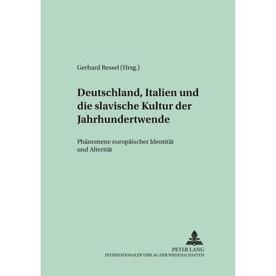 Deutschland, Italien und die slavische Kultur der Jahrhundertwende, Taschenbuch von , Peter Lang GmbH, Internationaler Verlag der Wissenschaften,