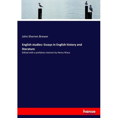 English studies: Essays in English history and literature, Taschenbuch von John Sherren Brewer, Hansebooks, 978-3-7447-1541-6