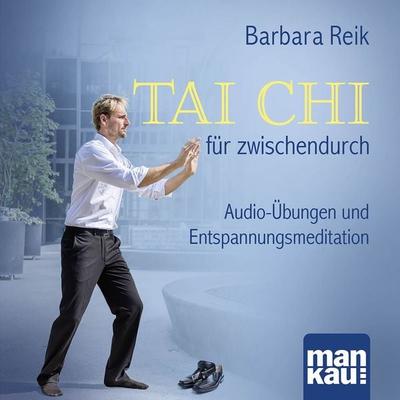 Tai Chi für zwischendurch - Barbara Reik, Audio, 4057664438430
