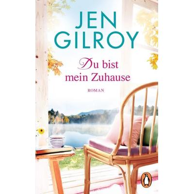 Du bist mein Zuhause, Taschenbuch von Jen Gilroy, Penguin