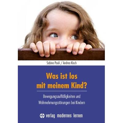 Was ist los mit meinem Kind?, Taschenbuch von Sabine Pauli,Andrea Kisch, Modernes lernen, 978-3-8080-0810-2