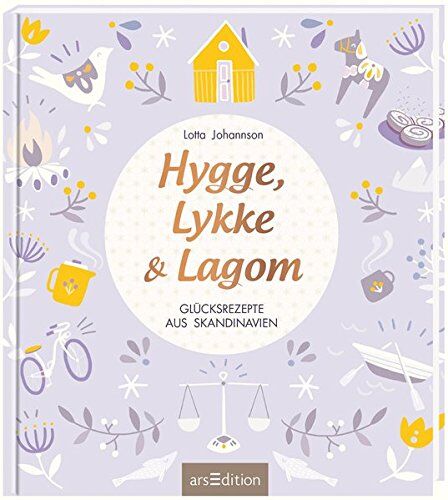 Lotta Johannson - Hygge, Lykke und Lagom: Glücksrezepte aus Skandinavien - Preis vom 13.10.2026 19:28:25 h