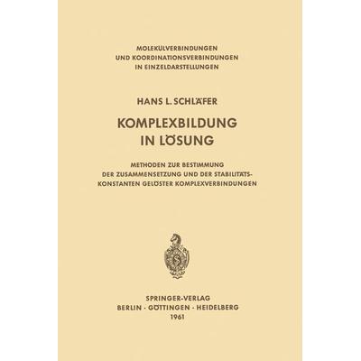 Komplexbildung in Lösung, Taschenbuch von Hans L. Schläfer, Springer Berlin, 978-3-642-87214-3
