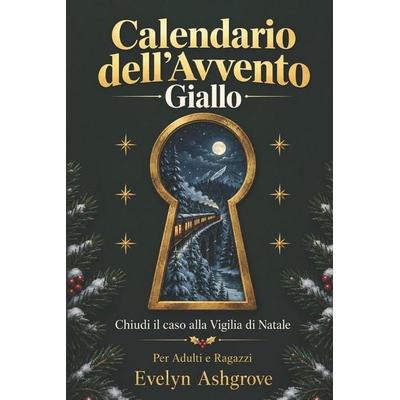 Calendario dell'Avvento Giallo per Adulti e Ragazzi, Taschenbuch von Evelyn Ashgrove, Independently Published