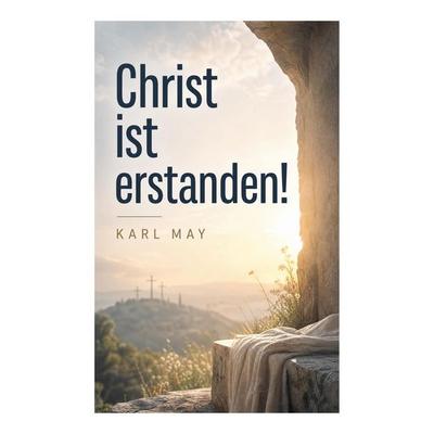 Christ ist erstanden!, Taschenbuch von Karl May, E-artnow, 978-80-273-7395-6