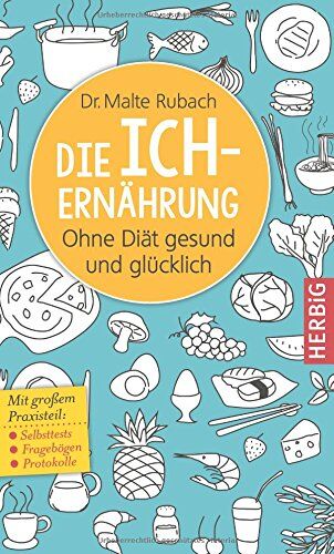 Malte Rubach - Die Ich-Ernährung: Ohne Diät gesund und glücklich - Preis vom 09.10.2026 07:28:09 h