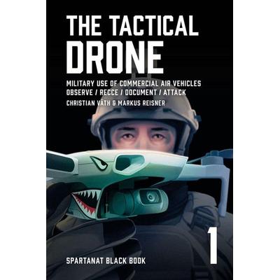 The Tactical Drone, Taschenbuch von Christlich Väth,Markus Reisner, Spartanat, 978-3-903526-04-4