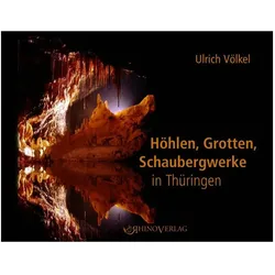 Höhlen,Grotten,SchaubergwerkeinThüringen, Fachbücher von Ulrich Völkel