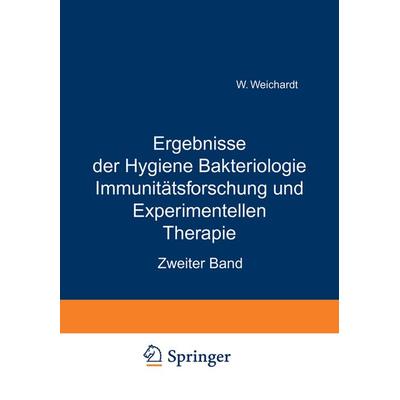 Ergebnisse der Hygiene Bakteriologie Immunitätsforschung und Experimentellen Therapie, Taschenbuch von Wolfgang Weichardt, Springer Berlin,