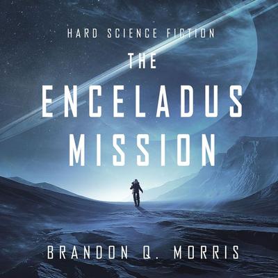 The Enceladus Mission - Brandon Q. Morris, Audio, 4064066609320