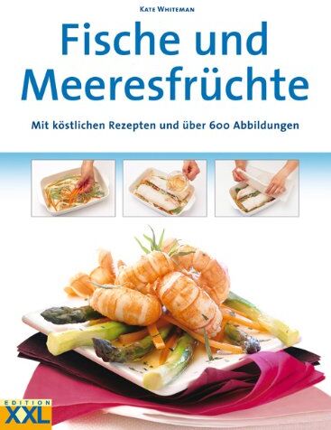Kate Whiteman - Alles Wissenswerte über Fische und Meeresfrüchte. Mit köstlichen Rezepten und über 600 Abbildungen - Preis vom 09.10.2026 07:28:09 h