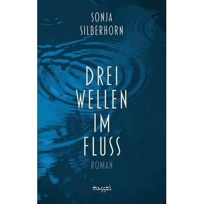 Drei Wellen im Fluss, Taschenbuch von Sonja Silberhorn, Massel Verlag, 978-3-948576-34-9