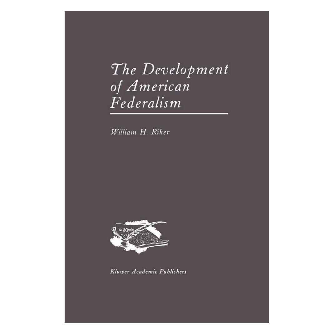 Springer The Development of American Federalism (Englisch, Softcover, William H. Riker) (55534473)