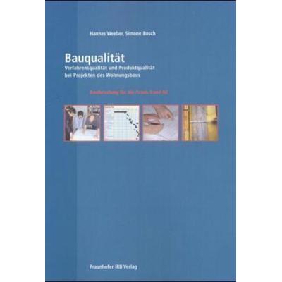 Bauqualität, Taschenbuch von Hannes Weeber,Simone Bosch, Fraunhofer IRB, 978-3-8167-4259-3