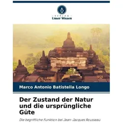Der Zustand der Natur und die ursprüngliche Güte, Fachbücher von Marco Antonio Batistella Longo