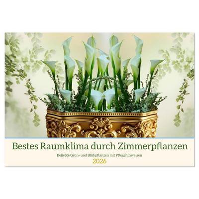 Bestes Raumklima durch Zimmerpflanzen (Wandkalender 2026 DIN A3 quer), CALVENDO Monatskalender