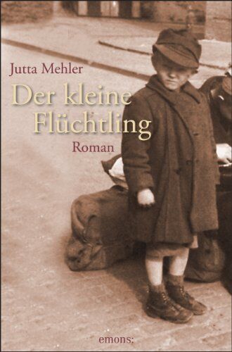 Jutta Mehler - Der kleine Flüchtling - Preis vom 09.10.2026 07:28:09 h