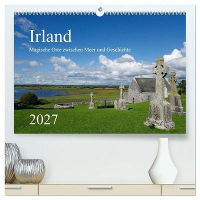 Irland – Magische Orte zwischen Meer und Geschichte (hochwertiger Premium Wandkalender 2027 DIN A2 quer), Kunstdruck in Hochglanz