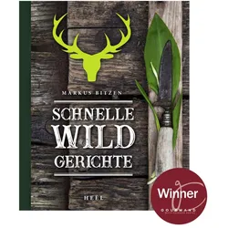 Schnelle Wildgerichte - Das Wild Kochbuch, Ratgeber von Markus Bitzen