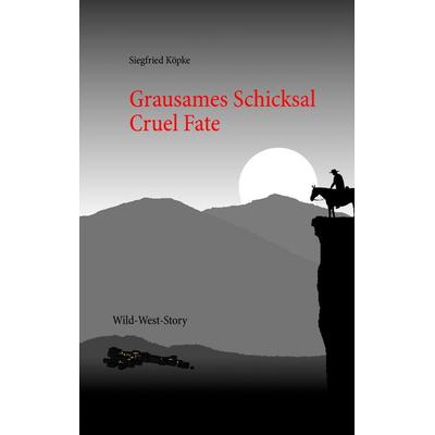 Grausames Schicksal, Taschenbuch von Siegfried Köpke, BoD – Books on Demand, 978-3-7322-9138-0
