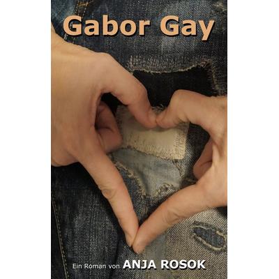 Gabor Gay, Taschenbuch von Anja Rosok, BoD – Books on Demand, 978-3-7481-1153-5