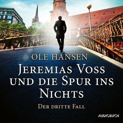 Jeremias Voss und die Spur ins Nichts: Der dritte Fall - Ole Hansen, Audio, 9788728574393