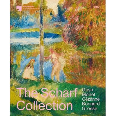 The Scharf Collection. Goya – Monet – Cézanne – Bonnard – Grosse, Gebundene Ausgabe von Susan Bischoff,Kathrin DuBois,Kirsten Heusgen,Josephine