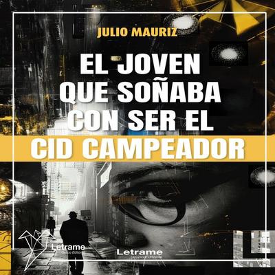 El joven que soñaba con ser El Cid Campeador - Julio Mauriz, Audio, 9791370540661