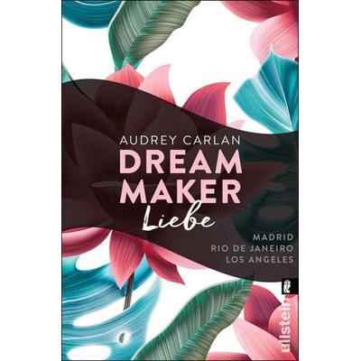 Dream Maker - Liebe, Taschenbuch von Audrey Carlan, Ullstein Taschenbuch, 978-3-548-29067-6