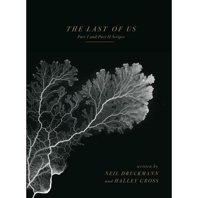 The Last of Us: Part I and Part II Scripts, Gebundene Ausgabe von Neil Druckmann,Halley Gross, Penguin LLC US, 978-1-5067-5132-0