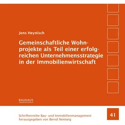 Gemeinschaftliche Wohnprojekte als Teil einer erfolgreichen Unternehmensstrategie in der Immobilienw, Fachbücher von Jens Heynisch