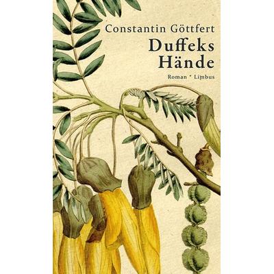 Duffeks Hände, Gebundene Ausgabe von Constantin Göttfert, Limbus Verlag, 978-3-99039-254-6
