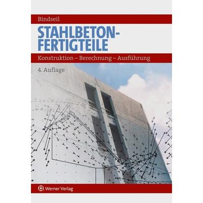 Stahlbetonfertigteile unter Berücksichtigung von Eurocode 2, Taschenbuch von Peter Bindseil, Werner, Neuwied, 978-3-8041-4514-6
