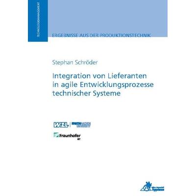 Integration von Lieferanten in agile Entwicklungsprozesse technischer Systeme, Paperback von Stephan Schröder, Apprimus, 978-3-86359-845-7