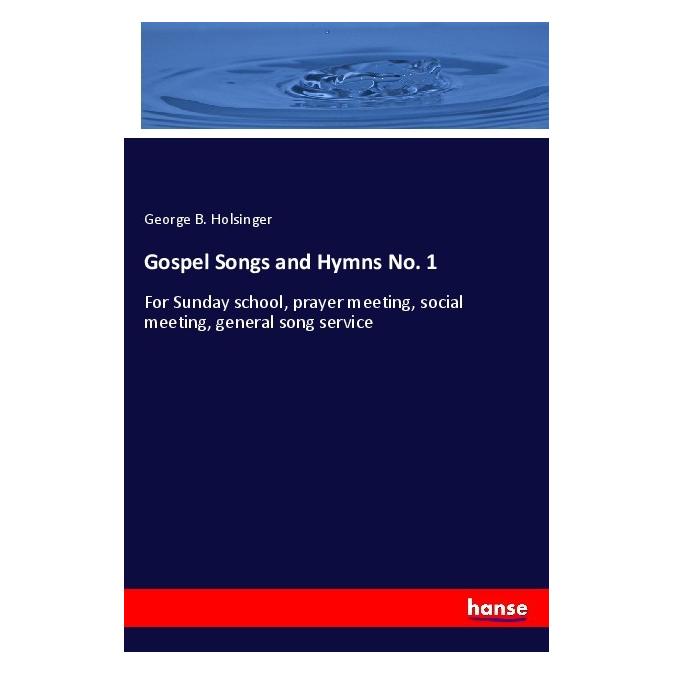 Hansebooks Gospel Songs and Hymns No. 1 (Englisch, Softcover, George B Holsinger) (55973910)