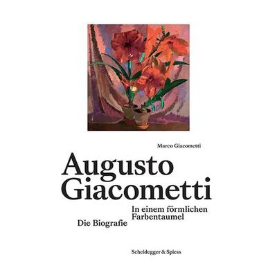 Augusto Giacometti, Gebundene Ausgabe von Marco Giacometti, Scheidegger & Spiess, 978-3-03942-077-3