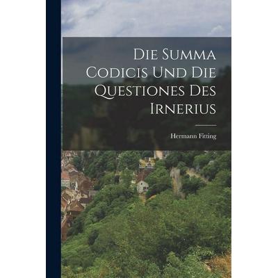 Die Summa Codicis und die Questiones des Irnerius, Taschenbuch von Hermann Fitting, Legare Street Press, 978-1-01-850481-0