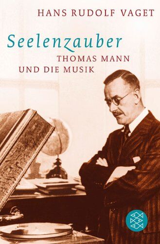 Vaget, Hans R. - Seelenzauber: Thomas Mann und die Musik - Preis vom 09.10.2026 07:28:09 h
