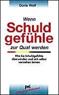 Doris Wolf - Wenn Schuldgefühle zur Qual werden: Selbstvorwürfe ablegen, sich verzeihen lernen - Preis vom 30.09.2026 09:01:18 h