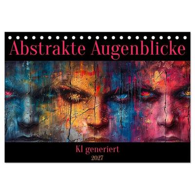 Abstrakte Augenblicke (Tischkalender 2027 DIN A5 quer), CALVENDO Monatskalender