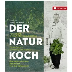 Der Naturkoch, Ratgeber von Angela Francisca Endress, Jürgen Andruschkewitsch