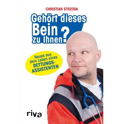 Gehört dieses Bein zu Ihnen?, Taschenbuch von Christian Strzoda, Riva, 978-3-86883-530-4