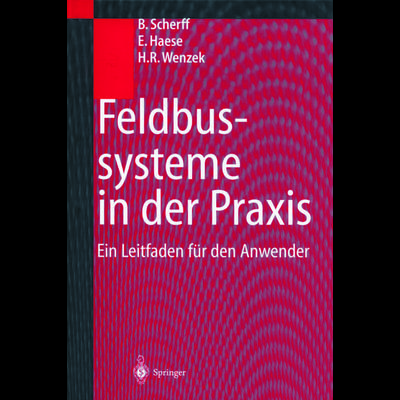 Feldbussysteme in der Praxis, Taschenbuch von Birgit Scherff,Erwin Haese,Hagen R. Wenzek, Springer Berlin, 978-3-642-64153-4